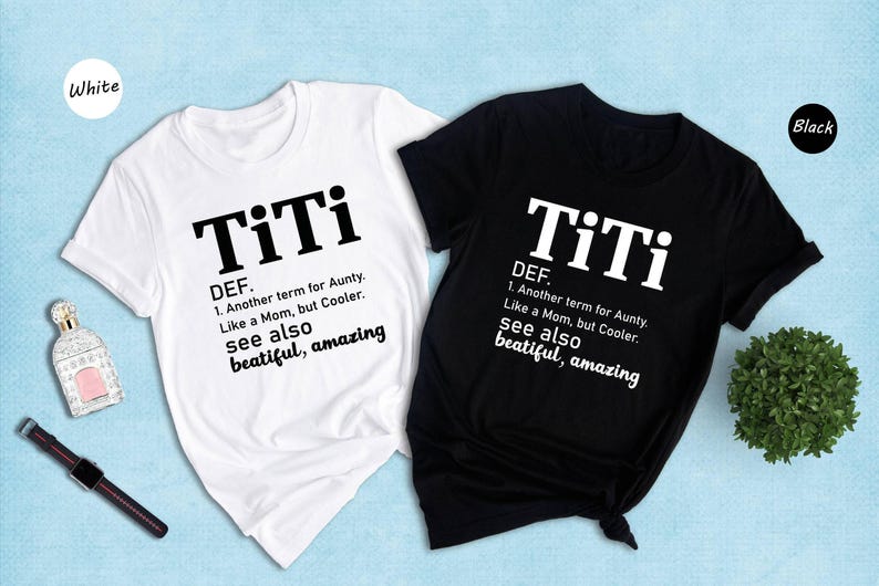 TiTi Definition Shirt, Funny Aunt Tee, Like A Mom But Cooler, Gift For Auntie, Birthday Present image 4