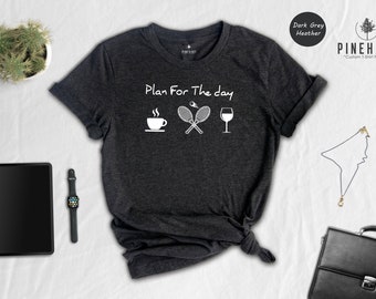 Plan For The Day Coffee Tennis Wine Repeat T-shirt, Funny Tennis Shirt, Tennis Player Gift, Game Day Shirt, Sports Shirt