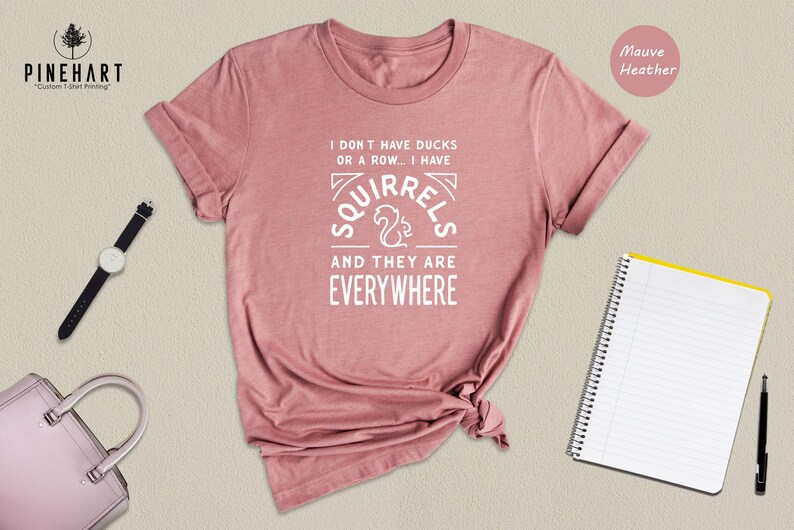 Sarcastic Quote Tee - Playful Animal Lover Shirt - Funny Squirrels Graphic, Heat Transfer Print, Gift For Fans image 4