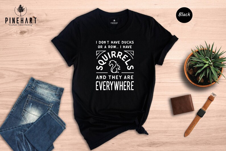 Sarcastic Quote Tee - Playful Animal Lover Shirt - Funny Squirrels Graphic, Heat Transfer Print, Gift For Fans image 6
