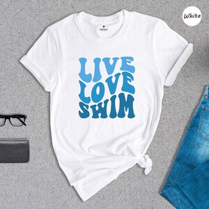 Live Love Swim T-Shirt: Gift for Swimmer & Swim Team