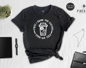 Speech Therapy Shirt Casual Tee: Coffee Humor Design, Eco Friendly Ringspun Cotton | Preshrunk, Multiple Colors & Sizes