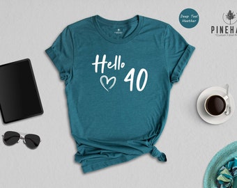 40th Birthday Shirt, Hello 40 T-Shirt, 1972  Birthday Tee, 40th Birthday Gift, Forty And Fabulous, 40 AF, 1972 birthday shirt