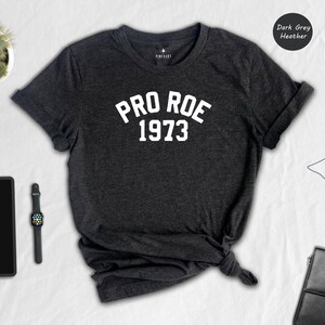 Pro Roe 1973 Shirt: Landmark Court Case Graphic, Reproductive Rights Tee | Soft Cotton, Eco Friendly | Unisex S-XXL