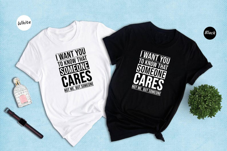 Someone Cares Shirt, Funny Sarcastic Tee, Not Me But Someone Quote, Bold Text Graphic Tee, Sarcasm Gift for Him Her image 2