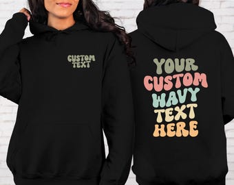 Custom Wavy Text Hoodie, Personalized Retro Sweatshirt, Front and Back Print Tee, Custom Quote Gift, Groovy Font Aesthetic Top, Group Shirts