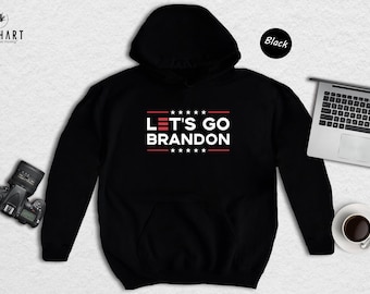 Let's Go Brandon Hoodie - Conservative Unisex Sweatshirt S to XXL
