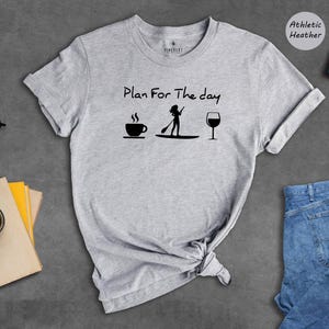 Plan For The Day Coffee Paddleboarding Wine Shirt Funny Women's SUP Tee Stand Up Paddleboard Gift for Her Summer Outdoor Adventure Tshirt image 6