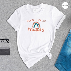 Mental Health Matters Shirt, Rainbow Awareness Tee, Therapist Gift, Inspirational Anxiety Support T-Shirt for Women