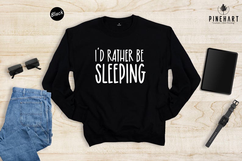 Sweat-shirt « Je préférerais dormir », cadeau humoristique pour les amoureux du sommeil, pull ras du cou avec citation spirituelle, pull pour les journées de farniente et les adeptes de la sieste image 5
