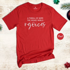 A Thrill Of Hope The Weary World Rejoices Shirt, Oh Holy Night Shirt, Christmas Shirt, Christian Shirt, Holiday Shirt, Christmas Pajamas
