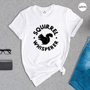 Squirrel Whisperer Shirt, Funny Squirrel Tee, Animal Lover Gift, Wildlife Rescue Tshirt, Camping Humor Apparel, Nature Lover Top image 2