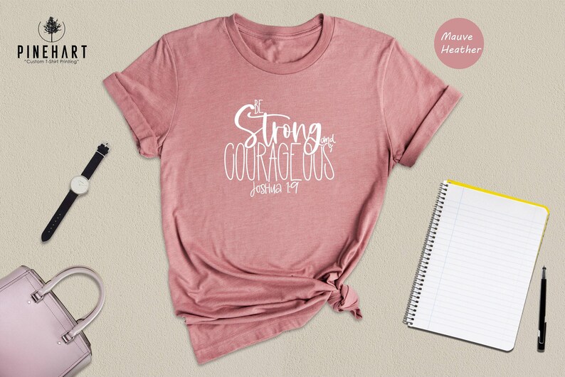 Be Strong Shirt Faith Based Clothing Tee, Courageous Bible Quote (Preshrunk Cotton Blend, Men Women Sizes) image 3