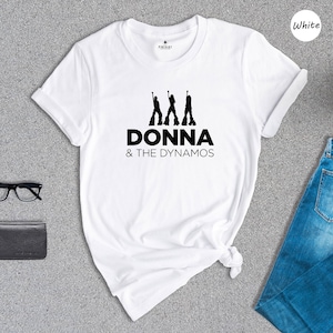 Mamma Mia Shirt, Donna and The Dynamos Shirt, Musical Series Shirt, Mamma Mia Sweatshirt, Here We Go Again, Girl Power Shirt