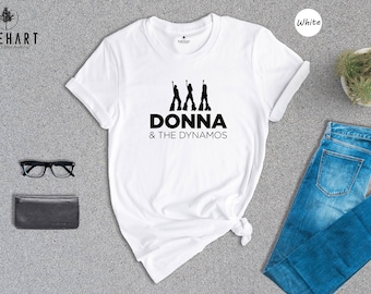 Mamma Mia Shirt, Donna and The Dynamos Shirt, Musical Series Shirt, Mamma Mia Sweatshirt, Here We Go Again, Girl Power Shirt
