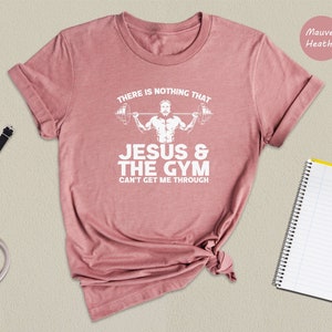 There Is Nothing That Jesus And The Gym Can't Get Me Through Shirt, Jesus Lover Gym Shirt, Christian Body Builder Tee