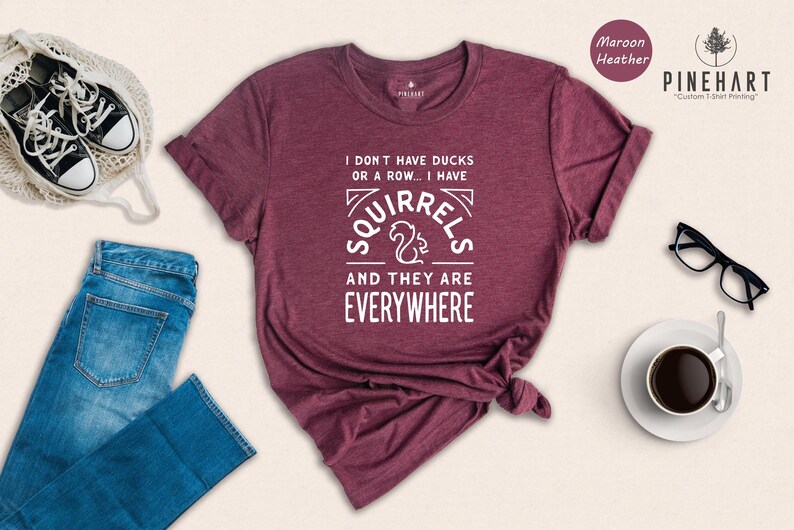 Sarcastic Quote Tee - Playful Animal Lover Shirt - Funny Squirrels Graphic, Heat Transfer Print, Gift For Fans image 3