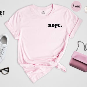 Nope Shirt Cool: Soft Cotton Blend Pocket Tee, Humorous Graphic, Eco Friendly | Preshrunk Cotton, Casual Everyday Wear | Sizes S-XXL immagine 7