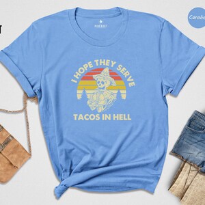 Tacos In Hell Skeleton T Shirt: Mexican Festival Artwork - Eco Friendly Ink, Preshrunk Cotton, Streetwear Style