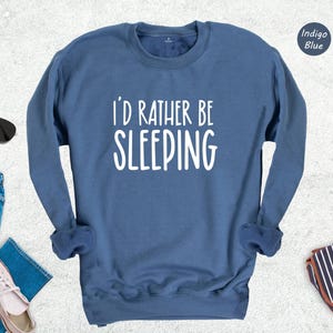 Sweat-shirt « Je préférerais dormir », cadeau humoristique pour les amoureux du sommeil, pull ras du cou avec citation spirituelle, pull pour les journées de farniente et les adeptes de la sieste image 2