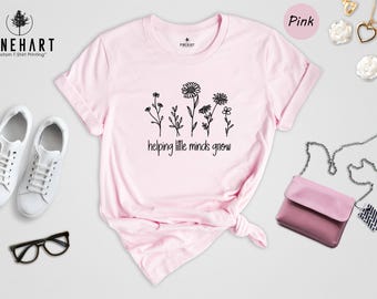 Helping Little Minds Grow Shirt, Wildflower Teacher Tee, Botanical Gift for Educators, Back to School Apparel