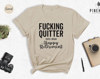 Funny Retirement Tee - Sarcastic Humor Quitter Shirt - Eco Friendly Cotton Blend, Casual Gift For Retirees
