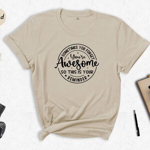 Motivational Tee You Are Awesome Shirt - Positive Message Apparel - Eco Cotton, Comfort Fit, Everyday Wear S-XXL image 6