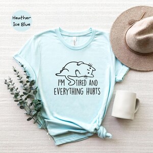Funny Workout Tee: 'I'm Tired and Everything Hurts' Shirt, Soft Cotton, Eco-Friendly Ink | Unisex S-XXL, Gym Humor image 5