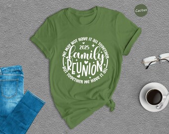 Family Reunion 2025 Shirt, We May Not Have It All Together Tee, Matching Family Vacation Shirt, Cute Group Reunion Gift Tee