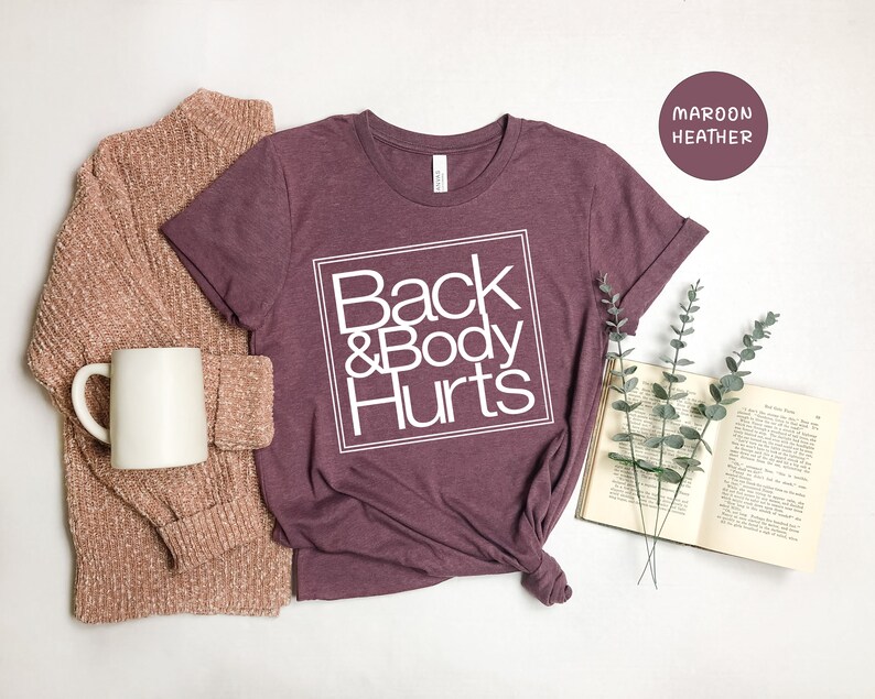 Sassy Women Shirt Back and Body Hurts Shirt Funny Mom Gift Etsy