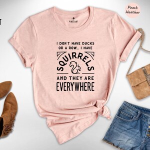 Sarcastic Quote Tee - Playful Animal Lover Shirt - Funny Squirrels Graphic, Heat Transfer Print, Gift For Fans image 5