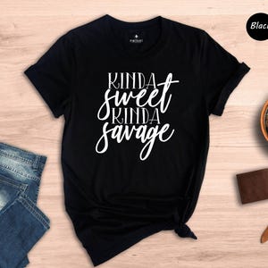 Kinda Sweet Kinda Savage Shirt, Funny Sarcastic Women Tee, Trendy Girly Quote T-Shirt, Gift for Sassy Mom Friend immagine 3
