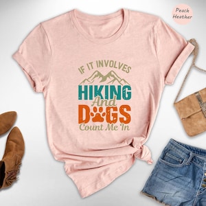 Camiseta "Si hay senderismo y perros, ¡cuenten conmigo!", divertida camiseta de senderismo para amantes de los perros, camiseta de aventura en la montaña, regalo para excursionistas y dueños de perros.