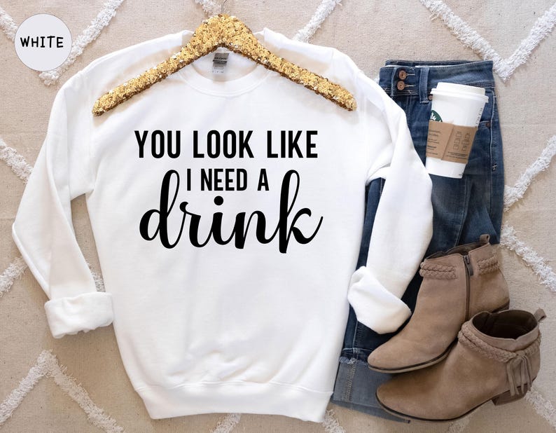 You Look Like Funny Quote Shirt: 'I Need a Drink' Design, Witty Party Tee | Cotton Blend, Eco Friendly, Unisex Sizes S-XXL image 8