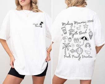 Comfort Colors®  Custom Family Vacation T-Shirt Myrtle Beach 2026 Making Memories Personalized Group Tee