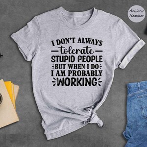 Funny Quote Tee: Sarcastic Work Shirt, Bold Humor Graphic - Soft Cotton, Unisex Fit, Casual Everyday Style immagine 8