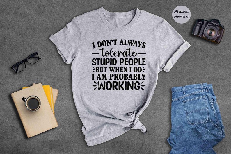 Funny Quote Tee: Sarcastic Work Shirt, Bold Humor Graphic - Soft Cotton, Unisex Fit, Casual Everyday Style immagine 8