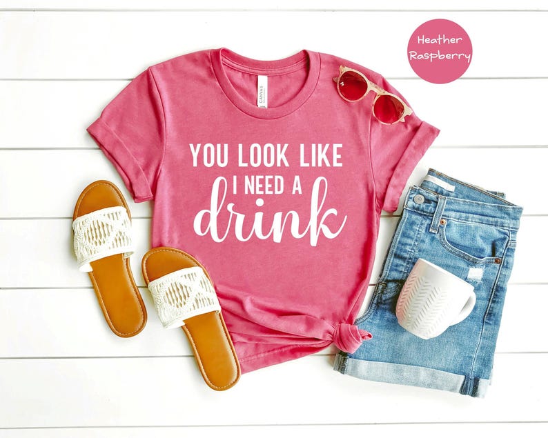 You Look Like Funny Quote Shirt: 'I Need a Drink' Design, Witty Party Tee | Cotton Blend, Eco Friendly, Unisex Sizes S-XXL image 5
