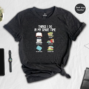 Things I Do in My Spare Time Librarian Shirt, Book Lover Tee, Bibliophile Shirt, Book Nerd Gift, Bookworm Shirt, Librarian Tshirt