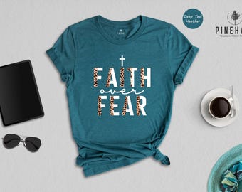 Faith Over Fear Shirt: Bold Faith Statement - Soft Cotton, Eco-Friendly Ink, Christian Gift Idea, Spirit Uplifting Daily Wear