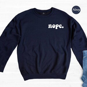 Nope Shirt Cool: Soft Cotton Blend Pocket Tee, Humorous Graphic, Eco Friendly | Preshrunk Cotton, Casual Everyday Wear | Sizes S-XXL immagine 8