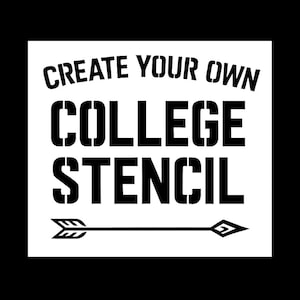 May include: A white square with black text that reads "CREATE YOUR OWN COLLEGE STENCIL". Below the text is a black arrow pointing to the right. The text is in a bold, stencil-style font.