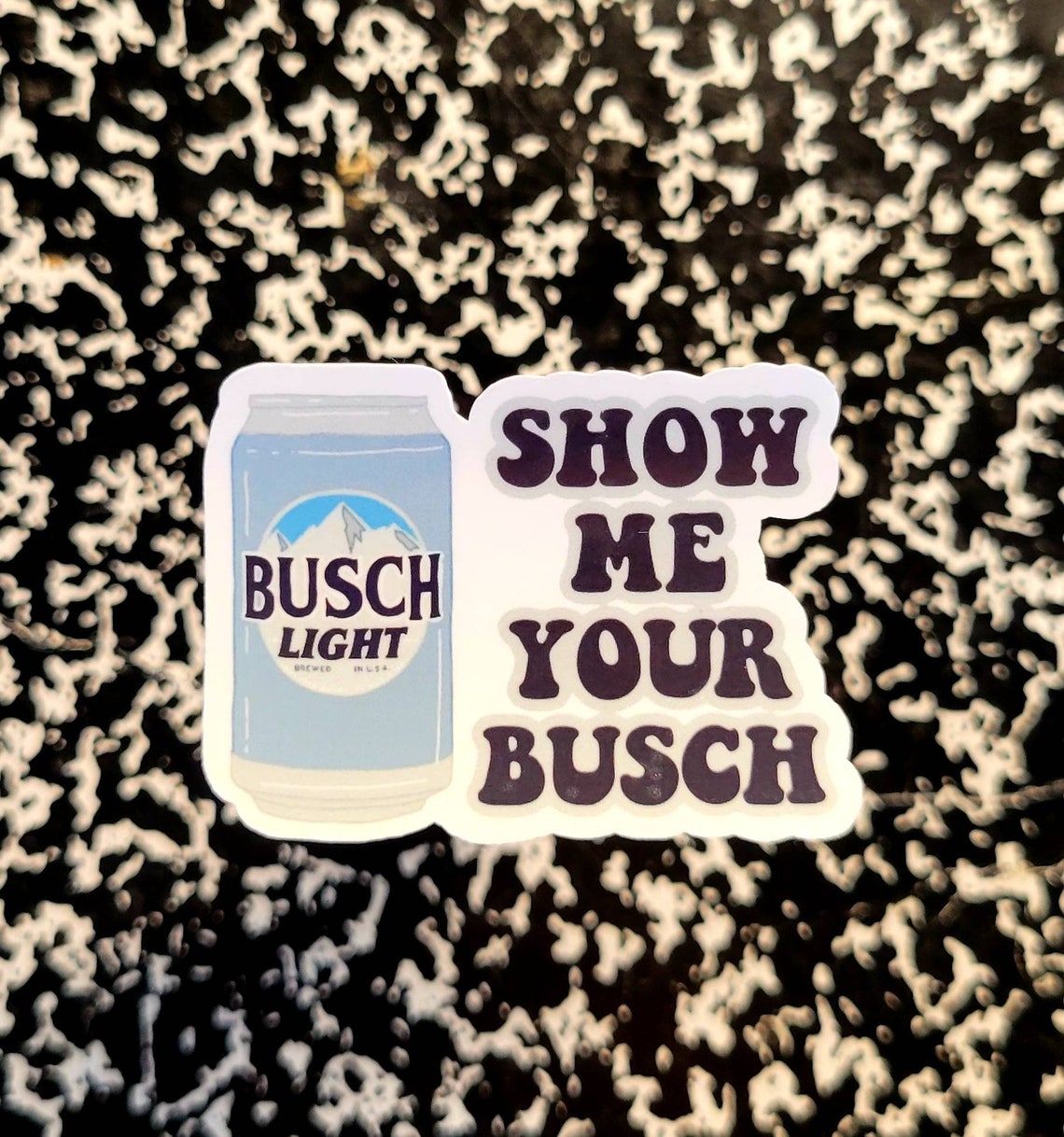 Busch Sticker Busch Light Show me your Busch Beer Sticker | Etsy