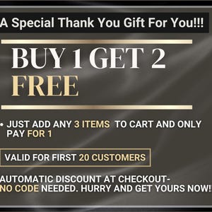 May include: A promotional graphic with a dark gray background and gold text. The text reads "BUY 1 GET 2 FREE" and "JUST ADD ANY 3 ITEMS TO CART AND ONLY PAY FOR 1." It also states "VALID FOR FIRST 20 CUSTOMERS."