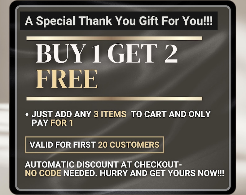 May include: A promotional graphic with a dark gray background and gold text. The text reads "BUY 1 GET 2 FREE" and "JUST ADD ANY 3 ITEMS TO CART AND ONLY PAY FOR 1." It also states "VALID FOR FIRST 20 CUSTOMERS."