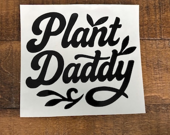 Plant Daddy Vinyl Decal - Waterproof Plant Lover Sticker