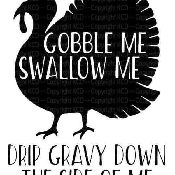 Gobble Me, Swallow Me turkey SVG