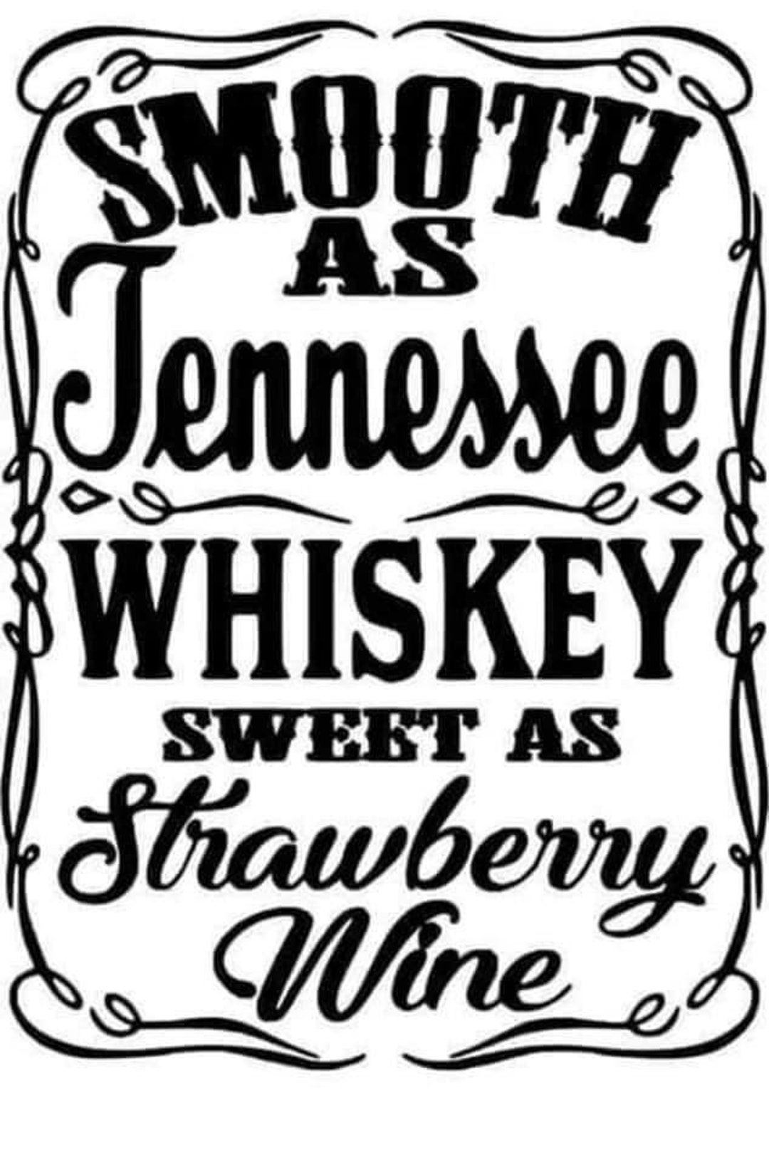 Smooth as Tennessee Whiskey Sweet as Strawberry Wine SVG Etsy