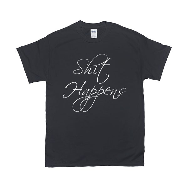 Shit Happens Unisex T-Shirt | Positivity + Optimism | Bad Luck