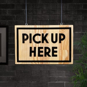 Pick Up Here Rectangular Wooden Sign